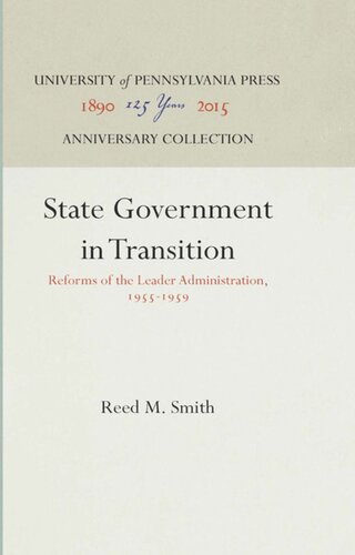 State Government In Transition Reforms Of The Leader Administration 19551959 Reprint 2016 Reed M Smith