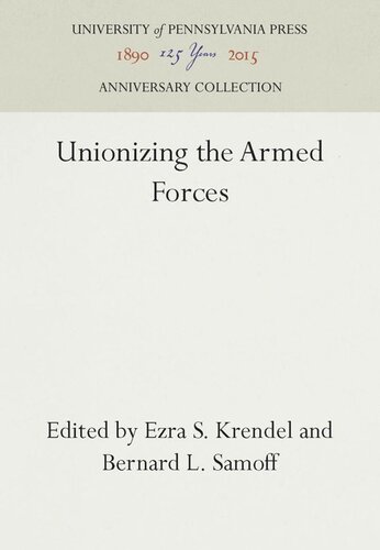 Unionizing The Armed Forces Reprint 2016 Ezra S Krendel Editor Bernard L Samoff Editor