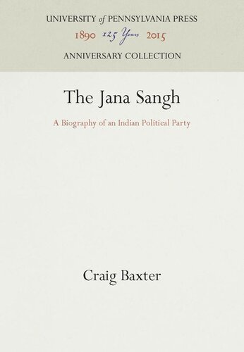 The Jana Sangh A Biography Of An Indian Political Party Reprint 2016 Craig Baxter
