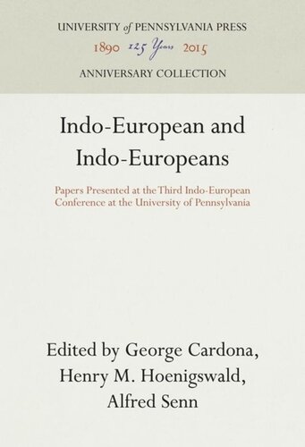 Indoeuropean And Indoeuropeans Papers Presented At The Third Indoeuropean Conference At The University Of Pennsylvania Reprint 2016 George Cardona Editor Henry M Hoenigswald Editor Alfred Senn Editor
