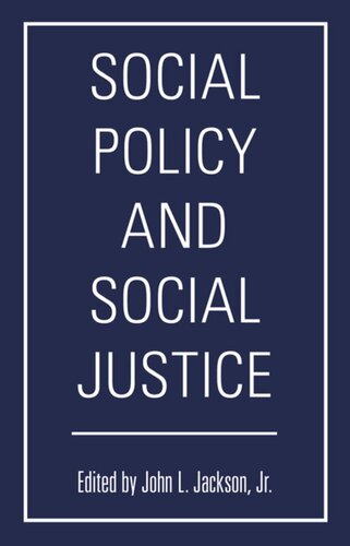 Social Policy And Social Justice John L Jackson Jr Editor