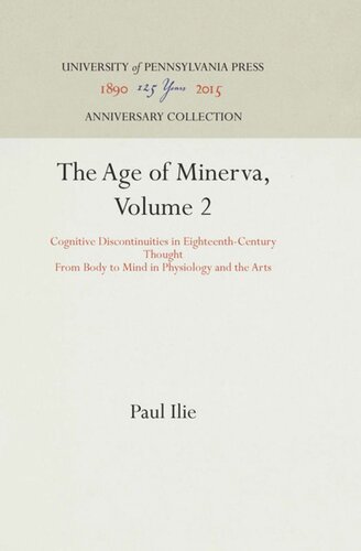 The Age Of Minerva Volume 2 Cognitive Discontinuities In Eighteenthcentury Thoughtfrom Body To Mind In Physiology And The Arts Reprint 2016 Paul Ilie