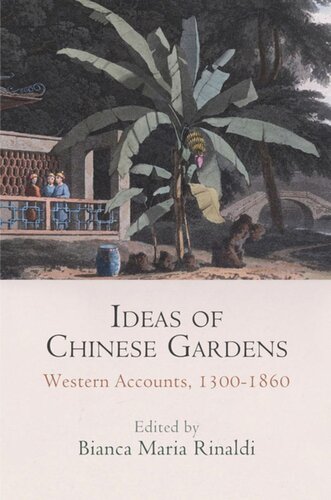 Ideas Of Chinese Gardens Western Accounts 13001860 Ursula Weiser Editor