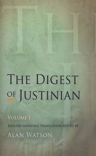 The Digest Of Justinian Volume 1 The Digest Of Justinian Volume 1 Revised Edition Alan Watson Editor