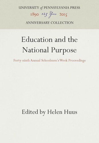 Education And The National Purpose Fortyninth Annual Schoolmens Week Proceedings Reprint 2016 Helen Huus Editor