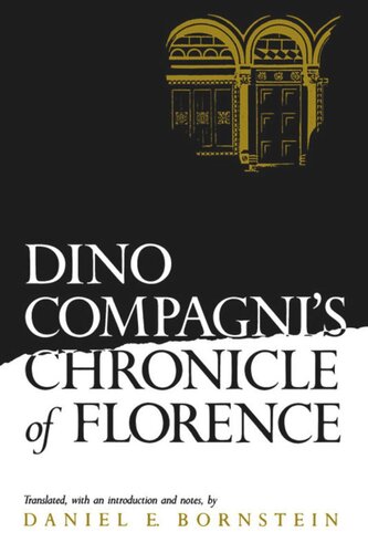 Dino Compagnis Chronicle Of Florence Daniel E Bornstein Editor Daniel E Bornstein Editor