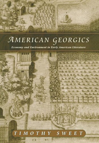 American Georgics Economy And Environment In Early American Literature Timothy Sweet