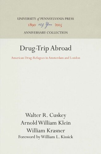 Drugtrip Abroad American Drugrefugees In Amsterdam And London Reprint 2016 Walter R Cuskey Arnold William Klein William Krasner William L Kissick