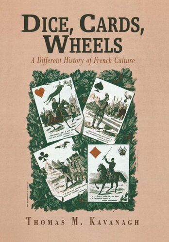 Dice Cards Wheels A Different History Of French Culture Thomas M Kavanagh