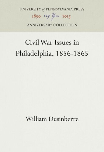 Civil War Issues In Philadelphia 18561865 William Dusinberre