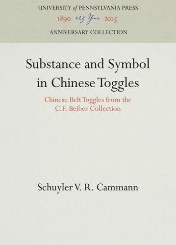 Substance And Symbol In Chinese Toggles Chinese Belt Toggles From The Cf Beiber Collection Schuyler V R Cammann H Hammer Morrison Laura Gilpin
