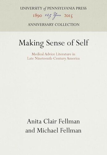 Making Sense Of Self Medical Advice Literature In Late Nineteenthcentury America Reprint 2016 Anita Clair Fellman Michael Fellman