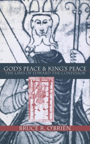 Gods Peace And Kings Peace The Laws Of Edward The Confessor Bruce R Obrien