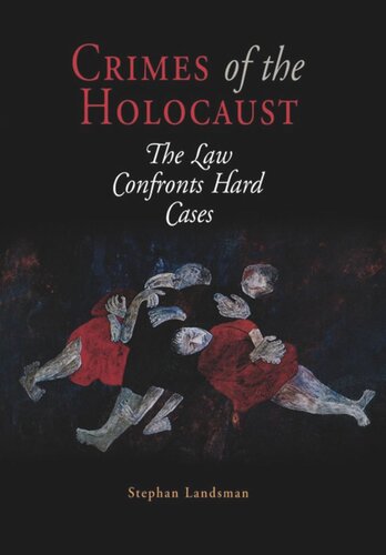 Crimes Of The Holocaust The Law Confronts Hard Cases Stephan Landsman