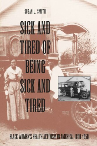 Sick And Tired Of Being Sick And Tired Black Womens Health Activism In America 189195 Susan L Smith