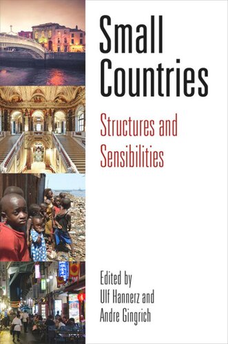 Small Countries Structures And Sensibilities Ulf Hannerz Editor Andre Gingrich Editor