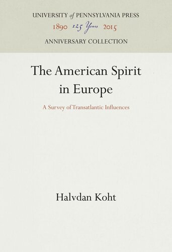 The American Spirit In Europe A Survey Of Transatlantic Influences Halvdan Koht