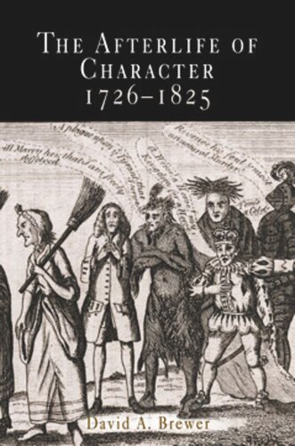 The Afterlife Of Character 17261825 David A Brewer
