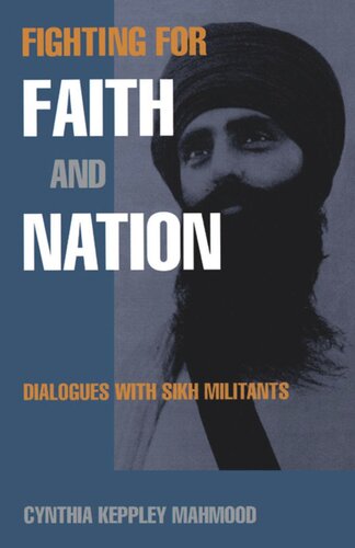 Fighting For Faith And Nation Dialogues With Sikh Militants Cynthia Keppley Mahmood