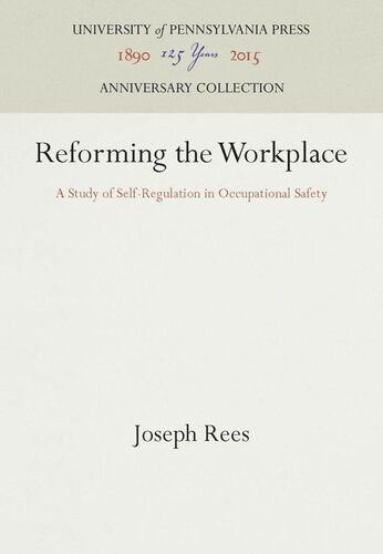 Reforming The Workplace A Study Of Selfregulation In Occupational Safety Reprint 2016 Joseph Rees