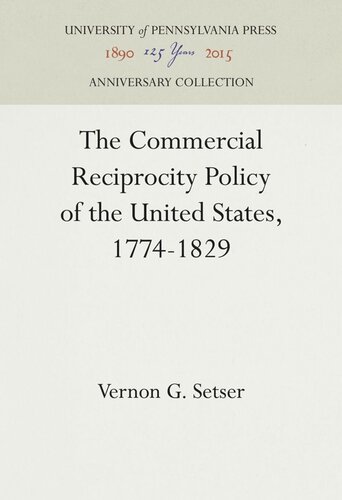 The Commercial Reciprocity Policy Of The United States 17741829 Vernon G Setser