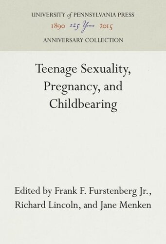 Teenage Sexuality Pregnancy And Childbearing Frank F Furstenberg Jr Editor Richard Lincoln Editor Jane Menken Editor