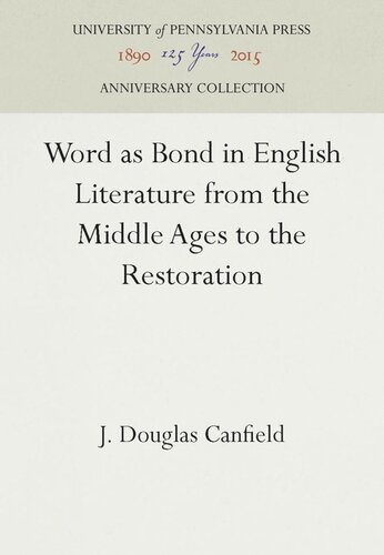 Word As Bond In English Literature From The Middle Ages To The Restoration Reprint 2016 J Douglas Canfield