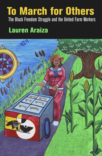 To March For Others The Black Freedom Struggle And The United Farm Workers Lauren Araiza