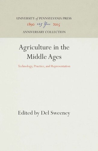 Agriculture In The Middle Ages Technology Practice And Representation Reprint 2016 Del Sweeney Editor