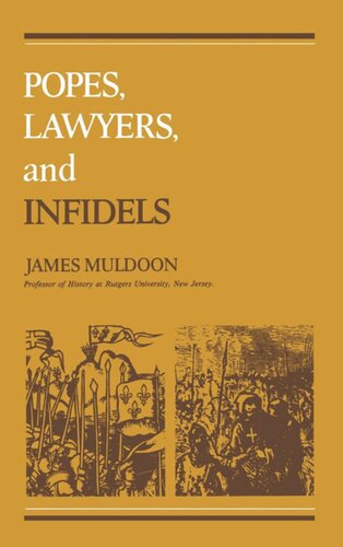 Popes Lawyers And Infidels The Church And The Nonchristian World 125155 James Muldoon