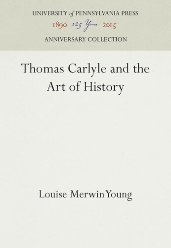 Thomas Carlyle And The Art Of History Reprint 2016 Louise Merwin Young