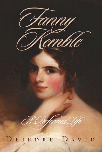Fanny Kemble A Performed Life Deirdre David