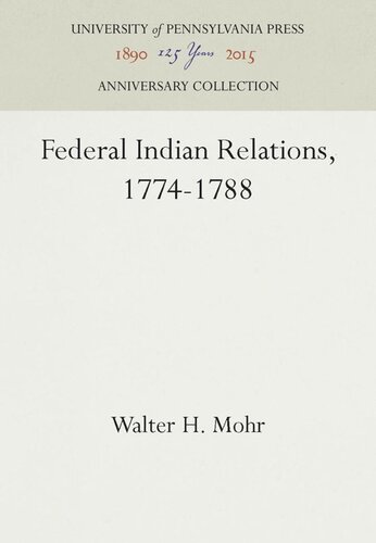 Federal Indian Relations 17741788 Reprint 2016 Walter H Mohr