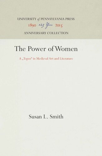The Power Of Women A Topos In Medieval Art And Literature Reprint 2016 Susan L Smith