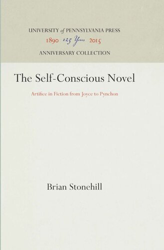 The Selfconscious Novel Artifice In Fiction From Joyce To Pynchon Reprint 2016 Brian Stonehill