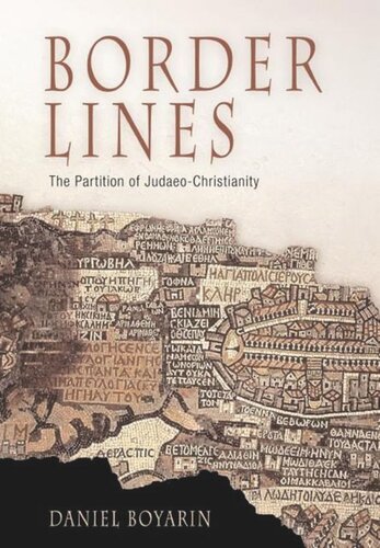 Border Lines The Partition Of Judaeochristianity Daniel Boyarin
