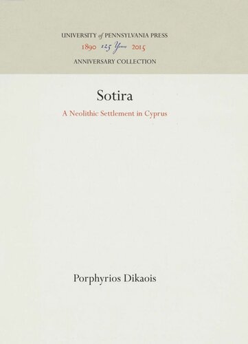 Sotira A Neolithic Settlement In Cyprus Reprint 2016 Porphyrios Dikaois