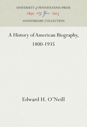 A History Of American Biography 18001935 Edward H Oneill