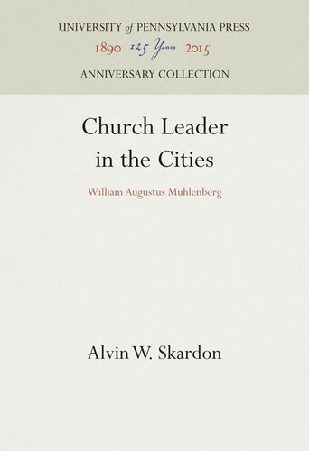 Church Leader In The Cities William Augustus Muhlenberg Alvin W Skardon