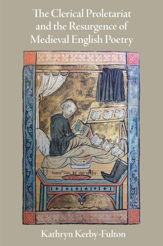 The Clerical Proletariat And The Resurgence Of Medieval English Poetry Kathryn Kerbyfulton