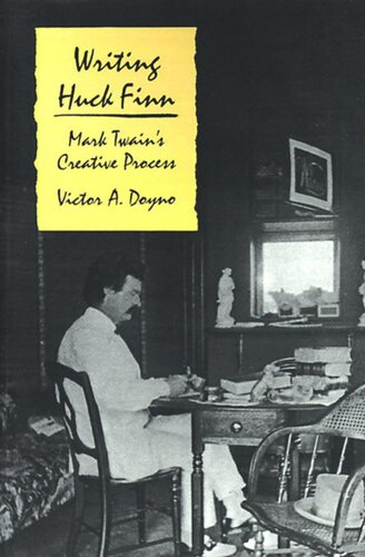 Writing Huck Finn Mark Twains Creative Process Victor A Doyno