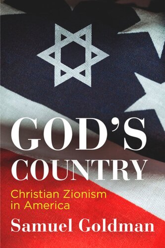 Gods Country Christian Zionism In America Samuel Goldman