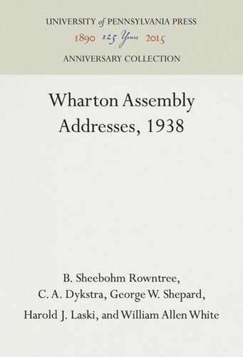 Wharton Assembly Addresses 1938 B Sheebohm Rowntree C A Dykstra George W Shepard Harold J Laski William Allen White