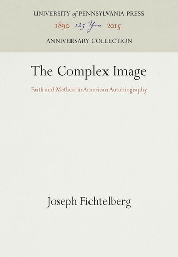 The Complex Image Faith And Method In American Autobiography Reprint 2016 Joseph Fichtelberg