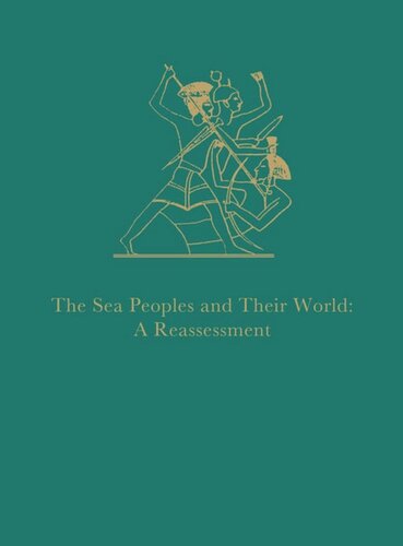 The Sea Peoples And Their World A Reassessment Eliezer D Oren Editor