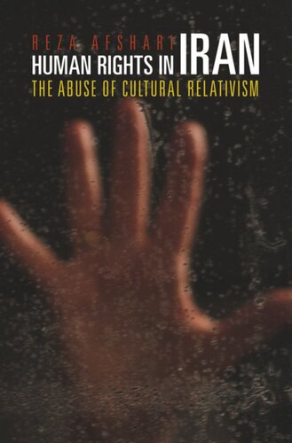 Human Rights In Iran The Abuse Of Cultural Relativism Reza Afshari