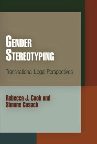 Gender Stereotyping Transnational Legal Perspectives Rebecca J Cook Simone Cusack