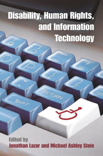 Disability Human Rights And Information Technology Jonathan Lazar Editor Michael Ashley Stein Editor