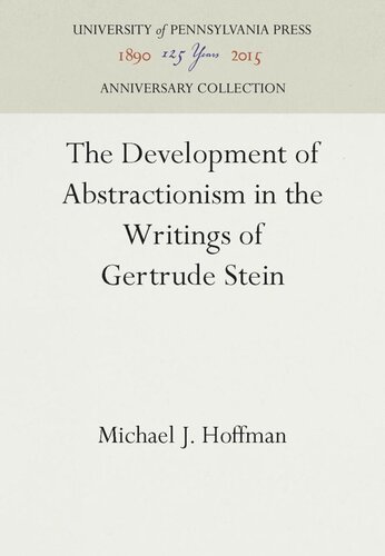 The Development Of Abstractionism In The Writings Of Gertrude Stein Reprint 2016 Michael J Hoffman