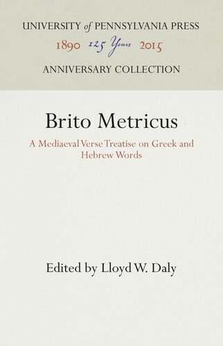 Brito Metricus A Mediaeval Verse Treatise On Greek And Hebrew Words Lloyd W Daly Editor
